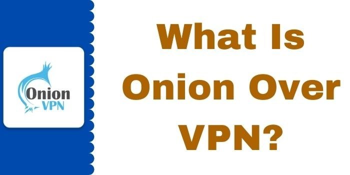 What is Onion Over VPN