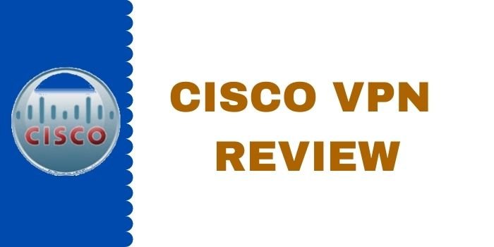Cisco VPN Review